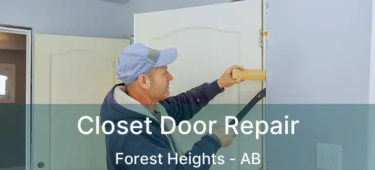  Closet Door Repair Forest Heights - AB