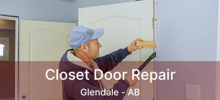  Closet Door Repair Glendale - AB