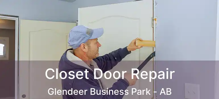  Closet Door Repair Glendeer Business Park - AB
