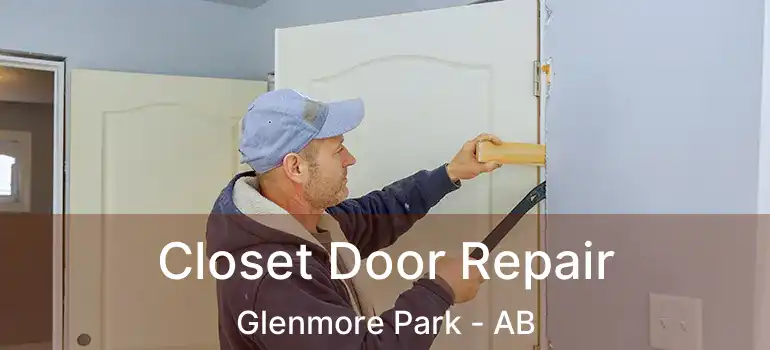 Closet Door Repair Glenmore Park - AB