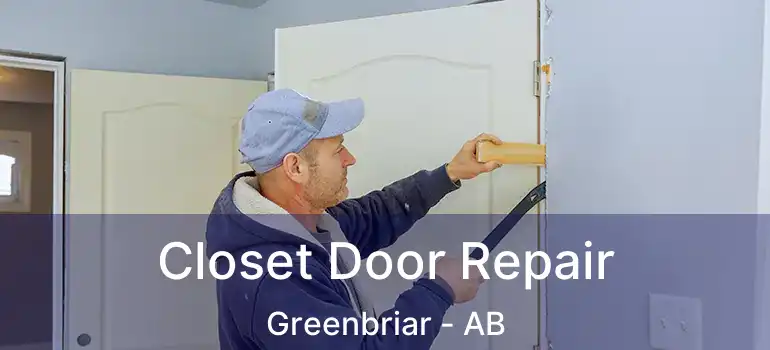  Closet Door Repair Greenbriar - AB