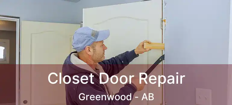  Closet Door Repair Greenwood - AB