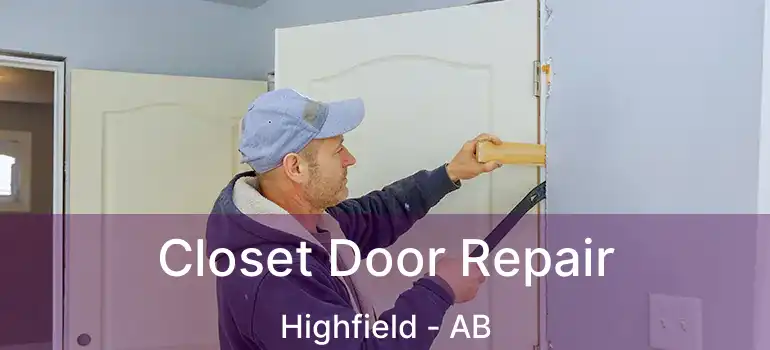  Closet Door Repair Highfield - AB