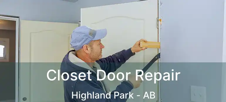 Closet Door Repair Highland Park - AB