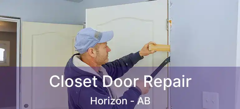  Closet Door Repair Horizon - AB
