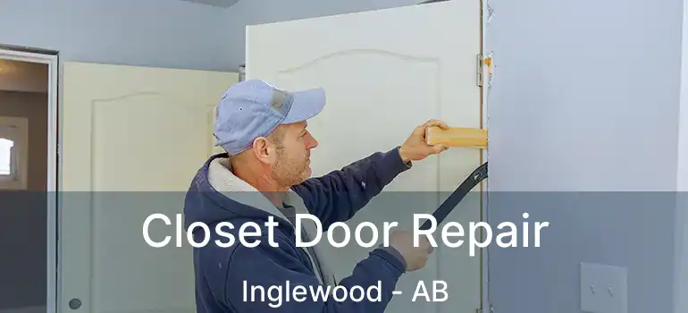  Closet Door Repair Inglewood - AB