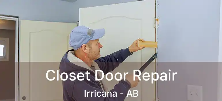  Closet Door Repair Irricana - AB