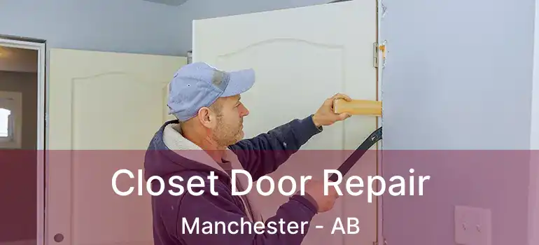  Closet Door Repair Manchester - AB