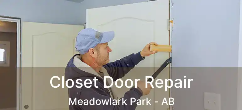  Closet Door Repair Meadowlark Park - AB