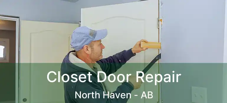  Closet Door Repair North Haven - AB