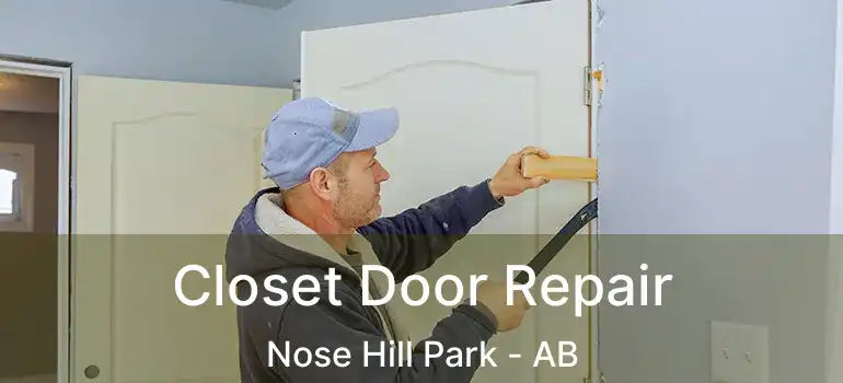  Closet Door Repair Nose Hill Park - AB