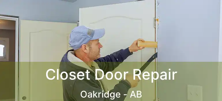  Closet Door Repair Oakridge - AB