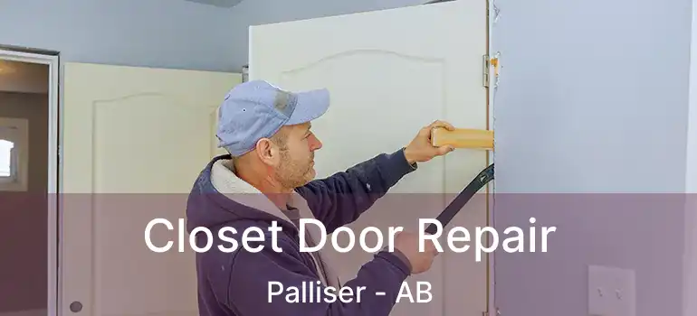  Closet Door Repair Palliser - AB
