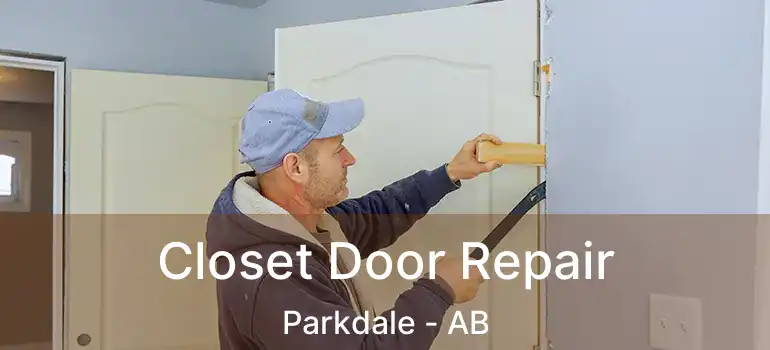  Closet Door Repair Parkdale - AB