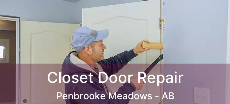  Closet Door Repair Penbrooke Meadows - AB