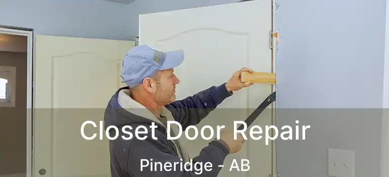  Closet Door Repair Pineridge - AB