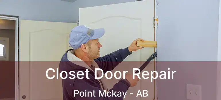  Closet Door Repair Point Mckay - AB