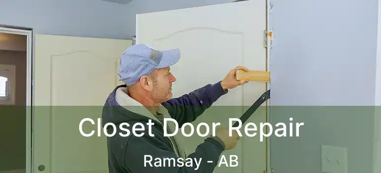  Closet Door Repair Ramsay - AB