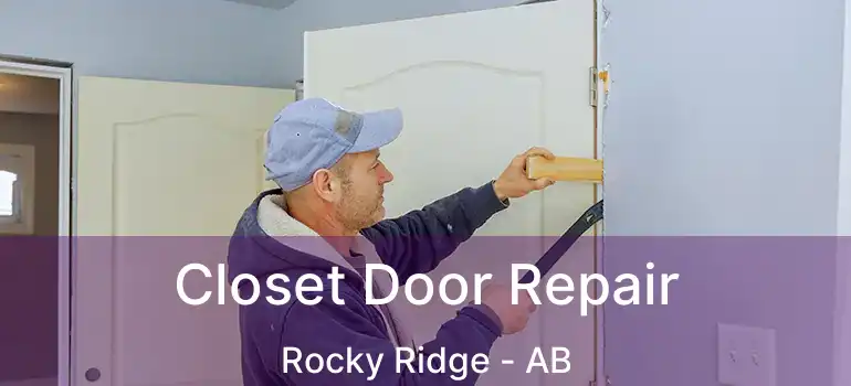  Closet Door Repair Rocky Ridge - AB