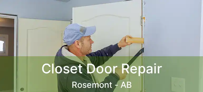  Closet Door Repair Rosemont - AB