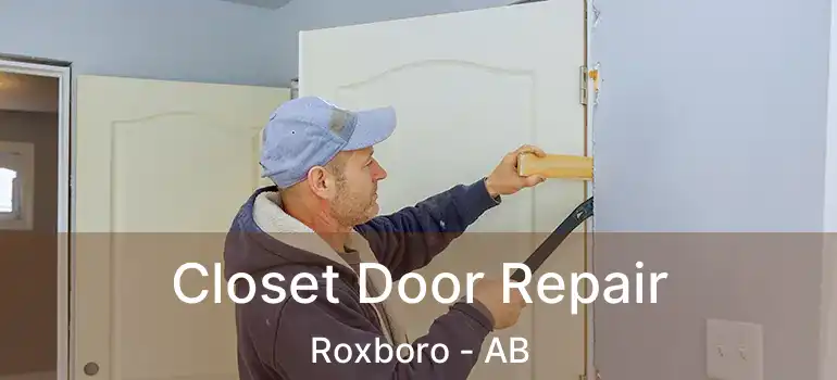  Closet Door Repair Roxboro - AB