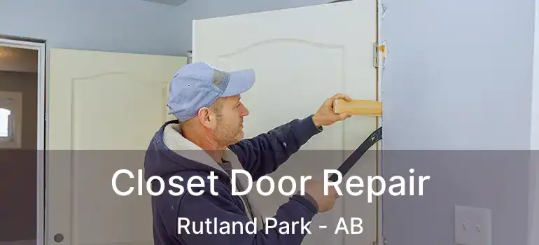  Closet Door Repair Rutland Park - AB