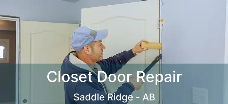  Closet Door Repair Saddle Ridge - AB