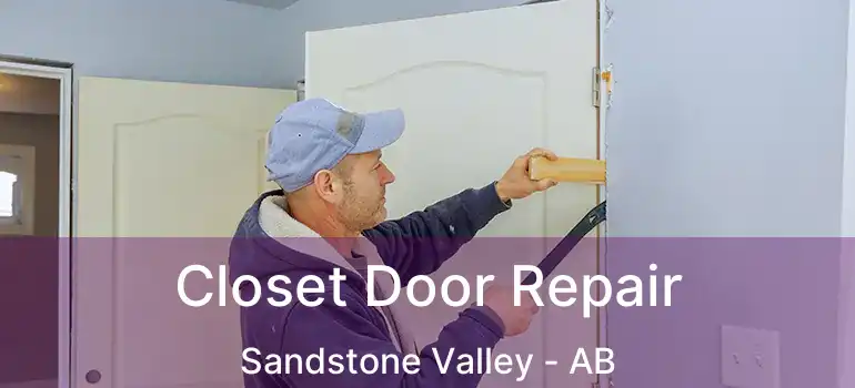  Closet Door Repair Sandstone Valley - AB