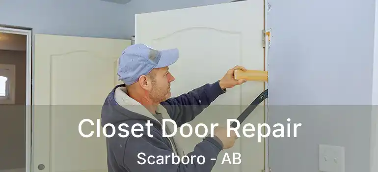  Closet Door Repair Scarboro - AB