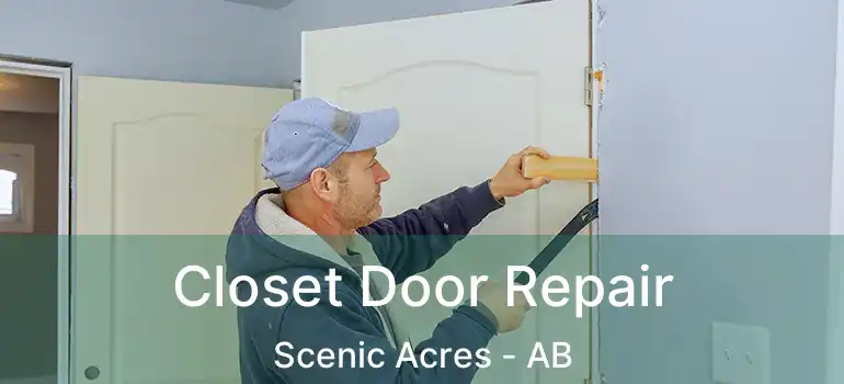  Closet Door Repair Scenic Acres - AB