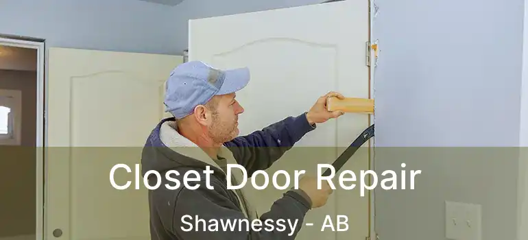  Closet Door Repair Shawnessy - AB