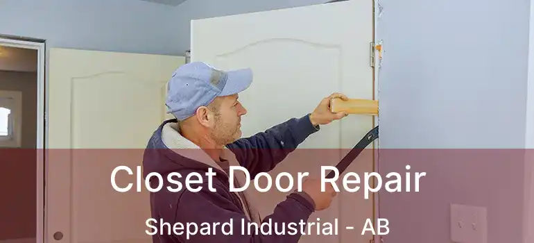  Closet Door Repair Shepard Industrial - AB