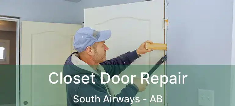  Closet Door Repair South Airways - AB