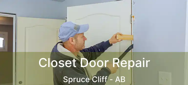  Closet Door Repair Spruce Cliff - AB