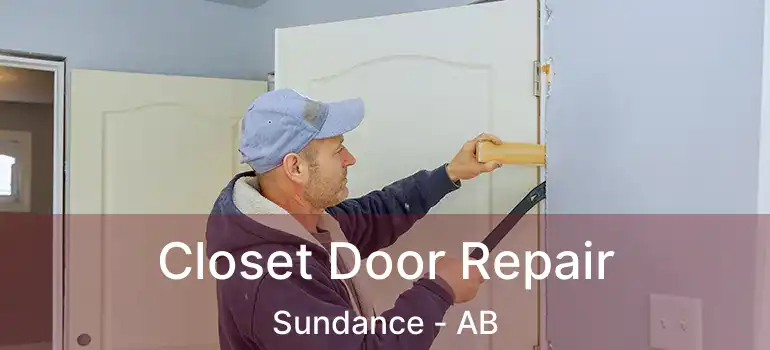  Closet Door Repair Sundance - AB