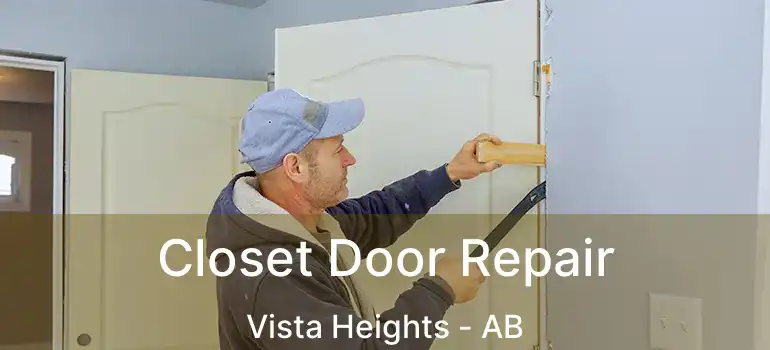  Closet Door Repair Vista Heights - AB