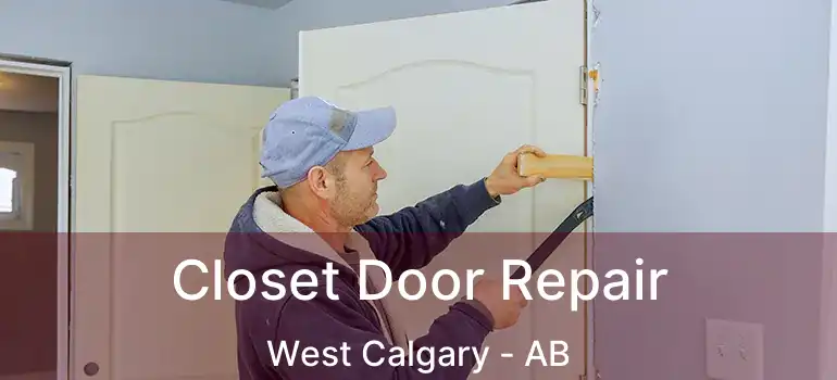  Closet Door Repair West Calgary - AB