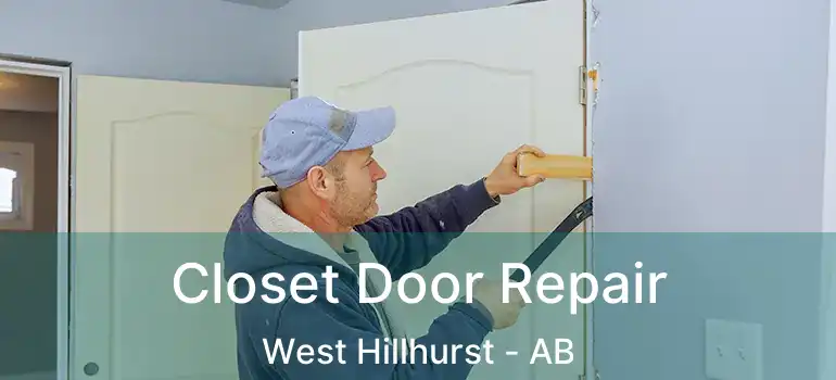  Closet Door Repair West Hillhurst - AB