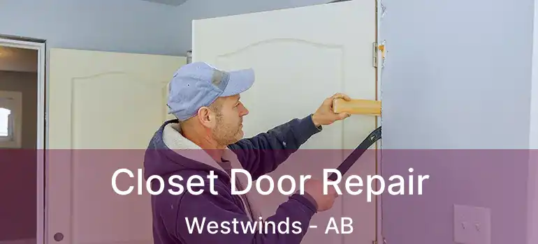  Closet Door Repair Westwinds - AB