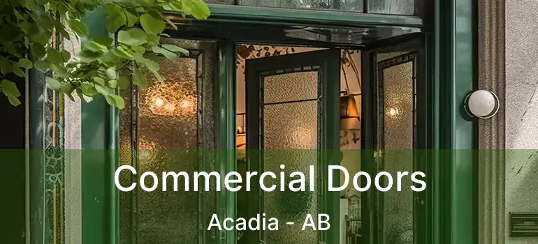  Commercial Doors Acadia - AB