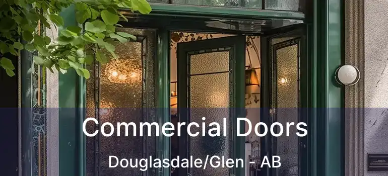  Commercial Doors Douglasdale/Glen - AB