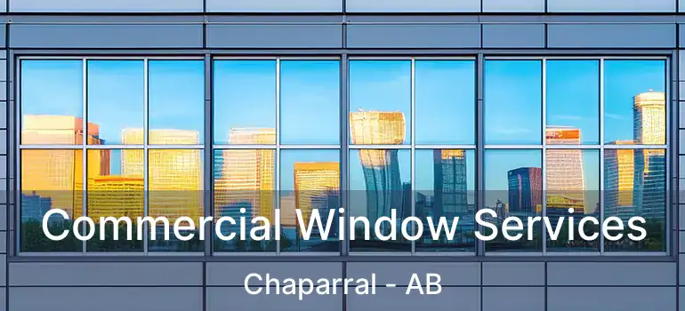  Commercial Window Services Chaparral - AB