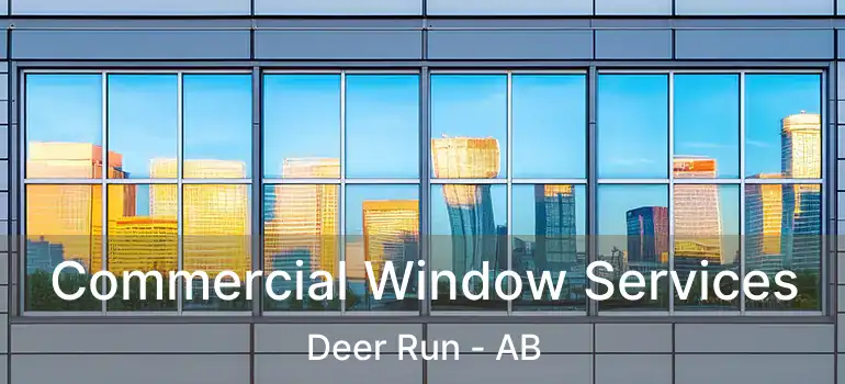  Commercial Window Services Deer Run - AB