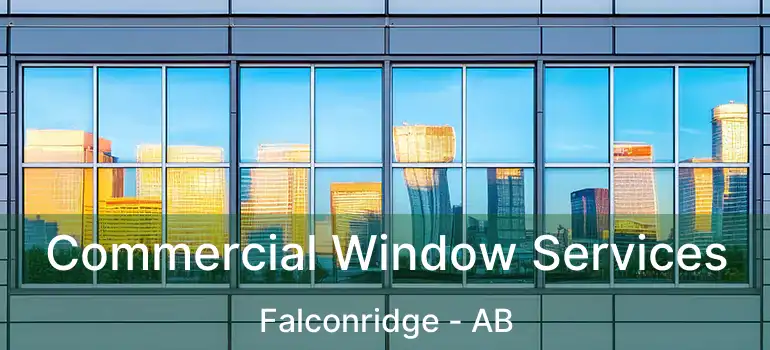  Commercial Window Services Falconridge - AB