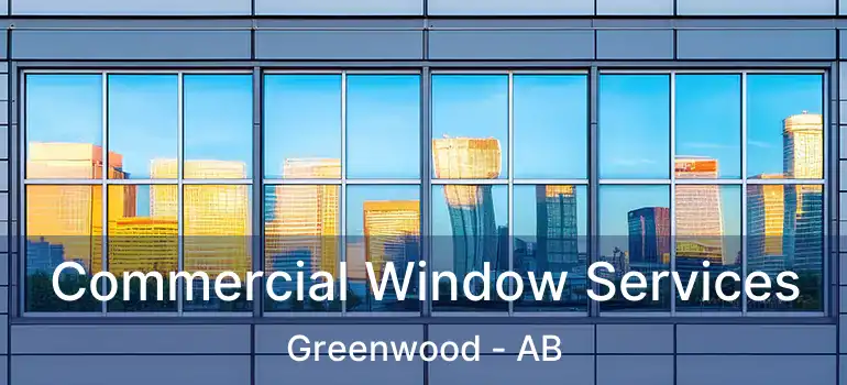  Commercial Window Services Greenwood - AB