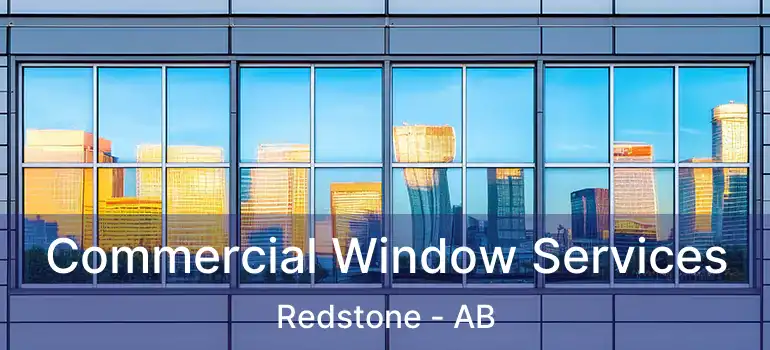  Commercial Window Services Redstone - AB