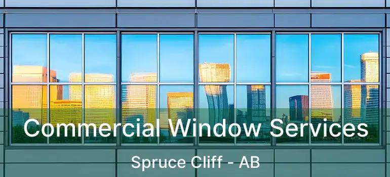  Commercial Window Services Spruce Cliff - AB