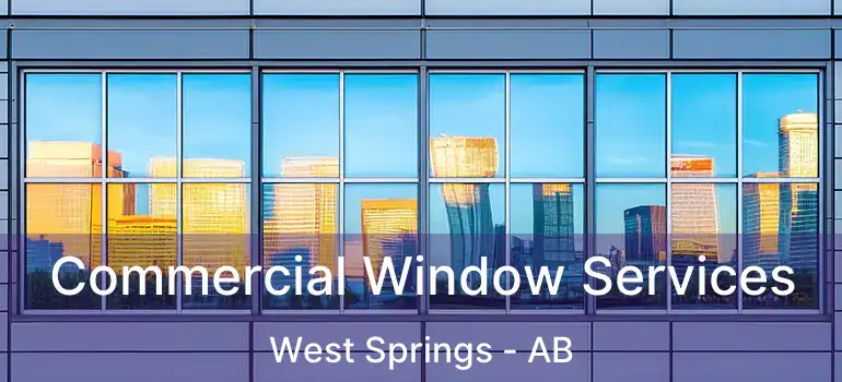  Commercial Window Services West Springs - AB