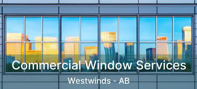  Commercial Window Services Westwinds - AB