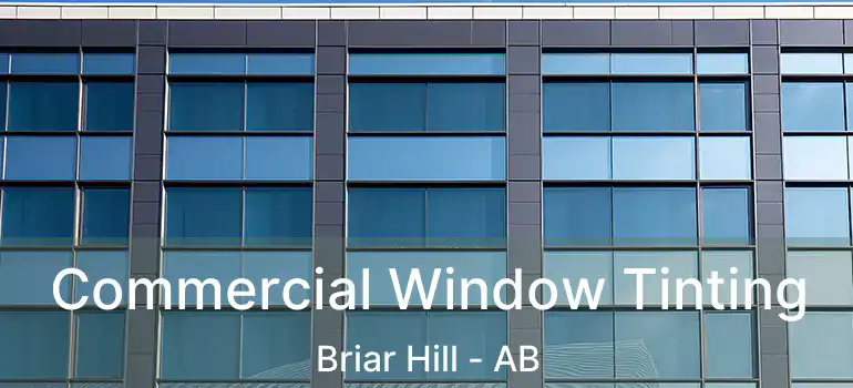  Commercial Window Tinting Briar Hill - AB